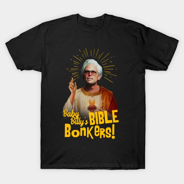 baby billy bible god T-Shirt by N2K'Q